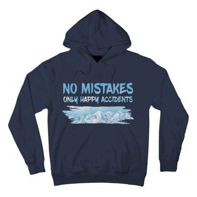 No Mistakes Only Happy Accidents Tall Hoodie