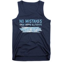 No Mistakes Only Happy Accidents Tank Top