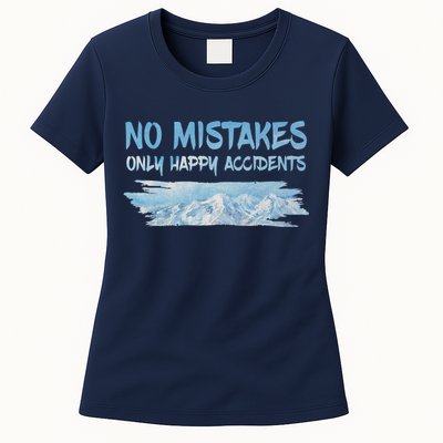 No Mistakes Only Happy Accidents Womens T-Shirt