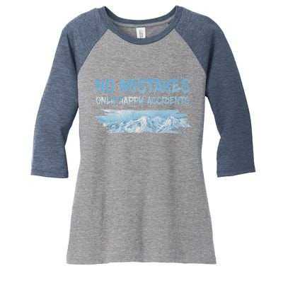 No Mistakes Only Happy Accidents Women's Tri-Blend 3/4-Sleeve Raglan Shirt