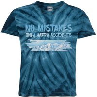 No Mistakes Only Happy Accidents Kids Tie-Dye T-Shirt