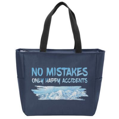 No Mistakes Only Happy Accidents Zip Tote Bag