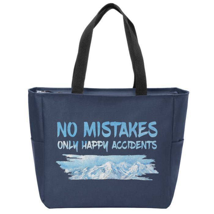 No Mistakes Only Happy Accidents Zip Tote Bag