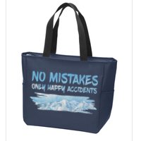 No Mistakes Only Happy Accidents Zip Tote Bag