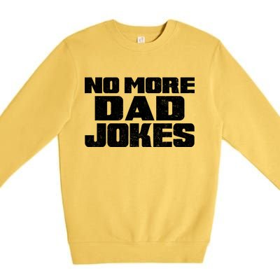 No More Dad Jokes Premium Crewneck Sweatshirt