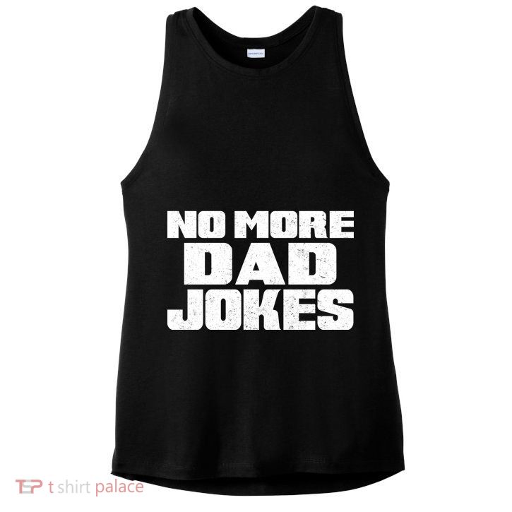 No More Dad Jokes Ladies PosiCharge Tri-Blend Wicking Tank