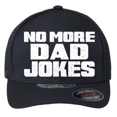 No More Dad Jokes Flexfit Unipanel Trucker Cap