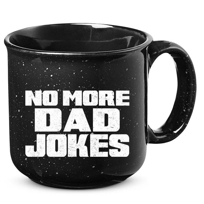 No More Dad Jokes 15oz Campfire Ceramic Mug