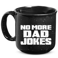 No More Dad Jokes 15oz Campfire Ceramic Mug