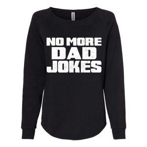 No More Dad Jokes Womens California Wash Sweatshirt