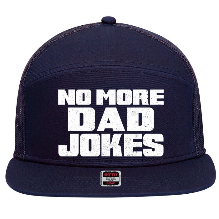 No More Dad Jokes 7 Panel Mesh Trucker Snapback Hat