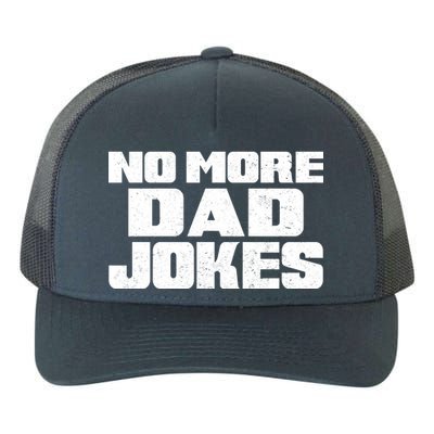 No More Dad Jokes Yupoong Adult 5-Panel Trucker Hat