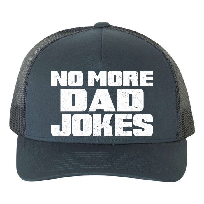 No More Dad Jokes Yupoong Adult 5-Panel Trucker Hat