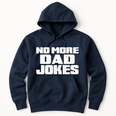 No More Dad Jokes Hoodie