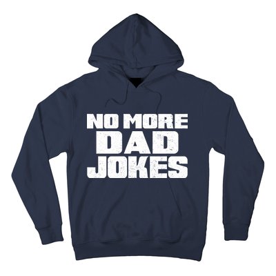 No More Dad Jokes Hoodie