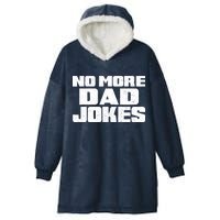 No More Dad Jokes Hooded Wearable Blanket