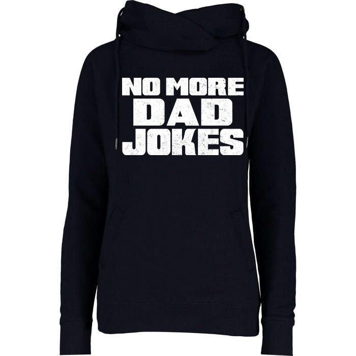 No More Dad Jokes Womens Funnel Neck Pullover Hood