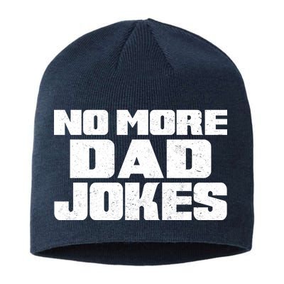 No More Dad Jokes Sustainable Beanie