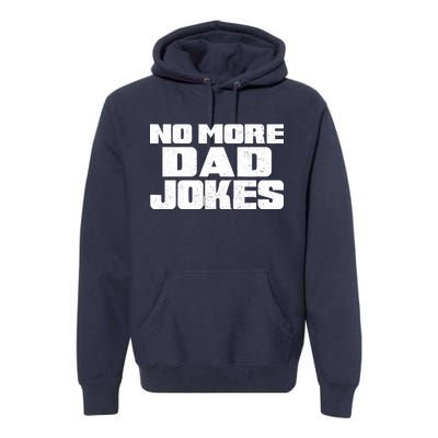 No More Dad Jokes Premium Hoodie