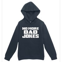 No More Dad Jokes Urban Pullover Hoodie