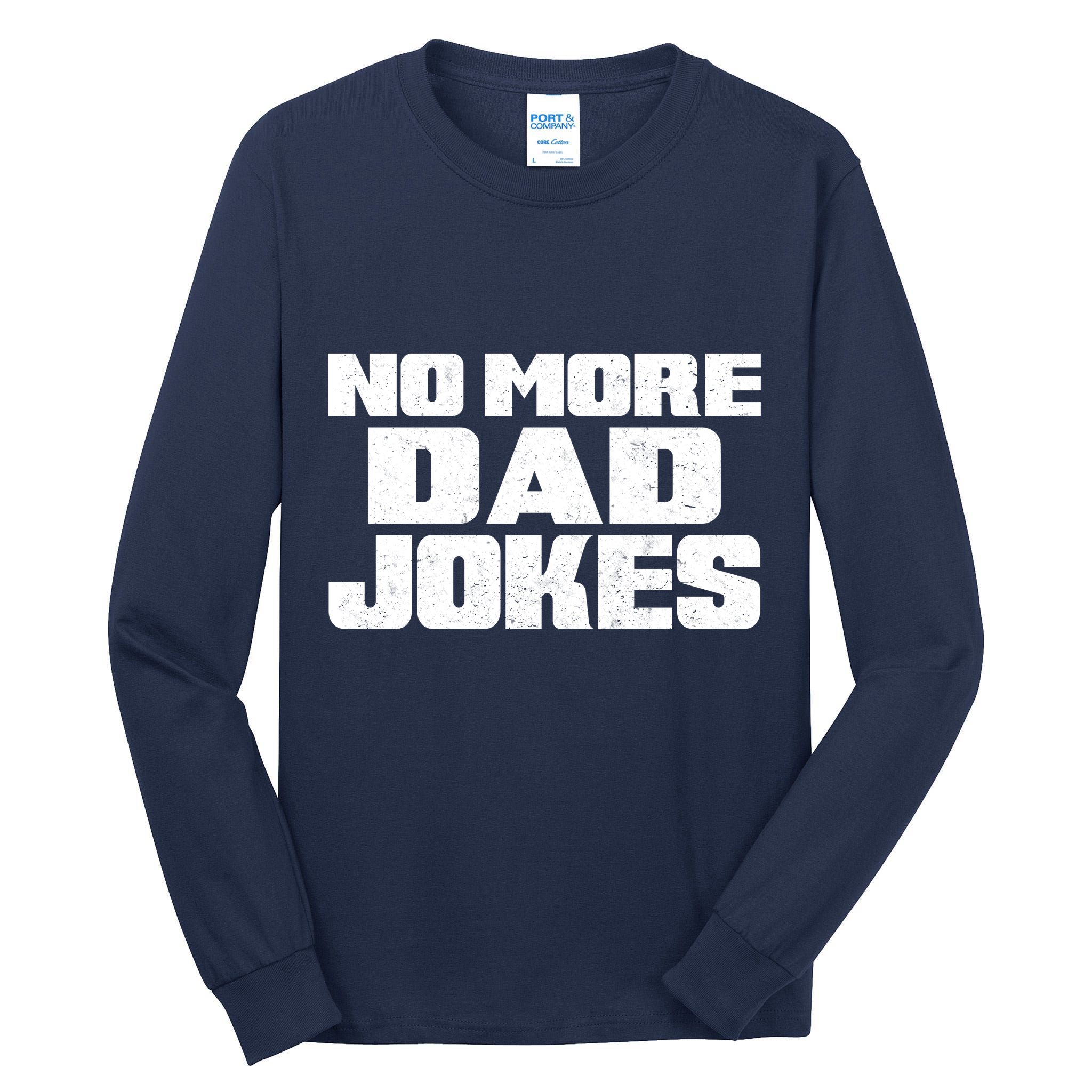 No More Dad Jokes Tall Long Sleeve T-Shirt
