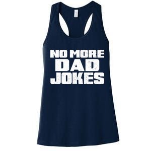 No More Dad Jokes Women's Racerback Tank