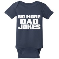 No More Dad Jokes Baby Bodysuit