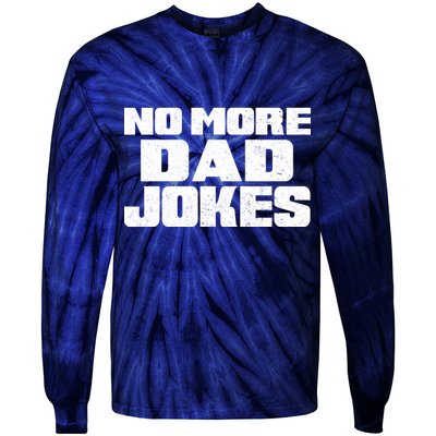 No More Dad Jokes Tie-Dye Long Sleeve Shirt