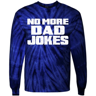 No More Dad Jokes Tie-Dye Long Sleeve Shirt