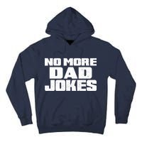 No More Dad Jokes Tall Hoodie