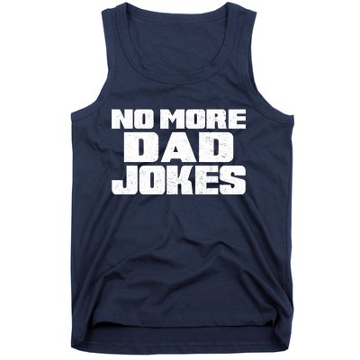 No More Dad Jokes Tank Top