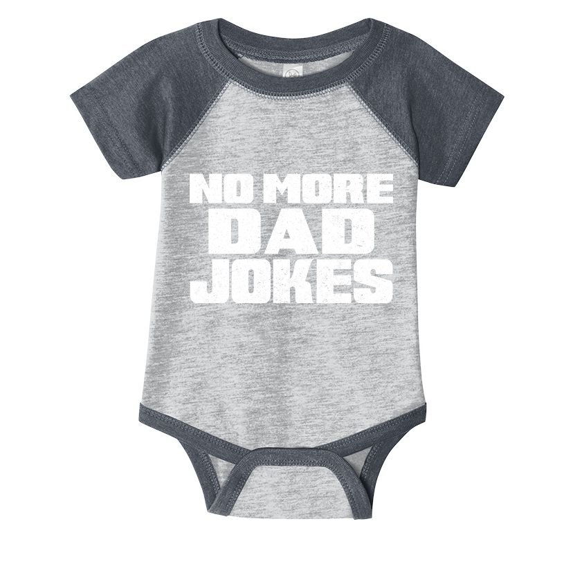 No More Dad Jokes Infant Baby Jersey Bodysuit