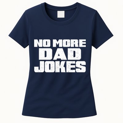 No More Dad Jokes Womens T-Shirt