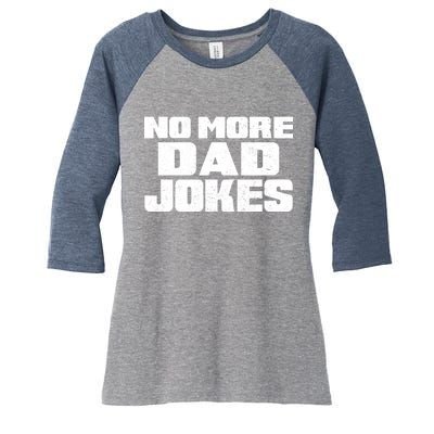 No More Dad Jokes Women's Tri-Blend 3/4-Sleeve Raglan Shirt