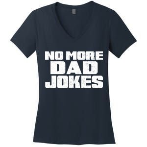 No More Dad Jokes Women's V-Neck T-Shirt