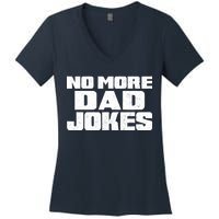 No More Dad Jokes Women's V-Neck T-Shirt