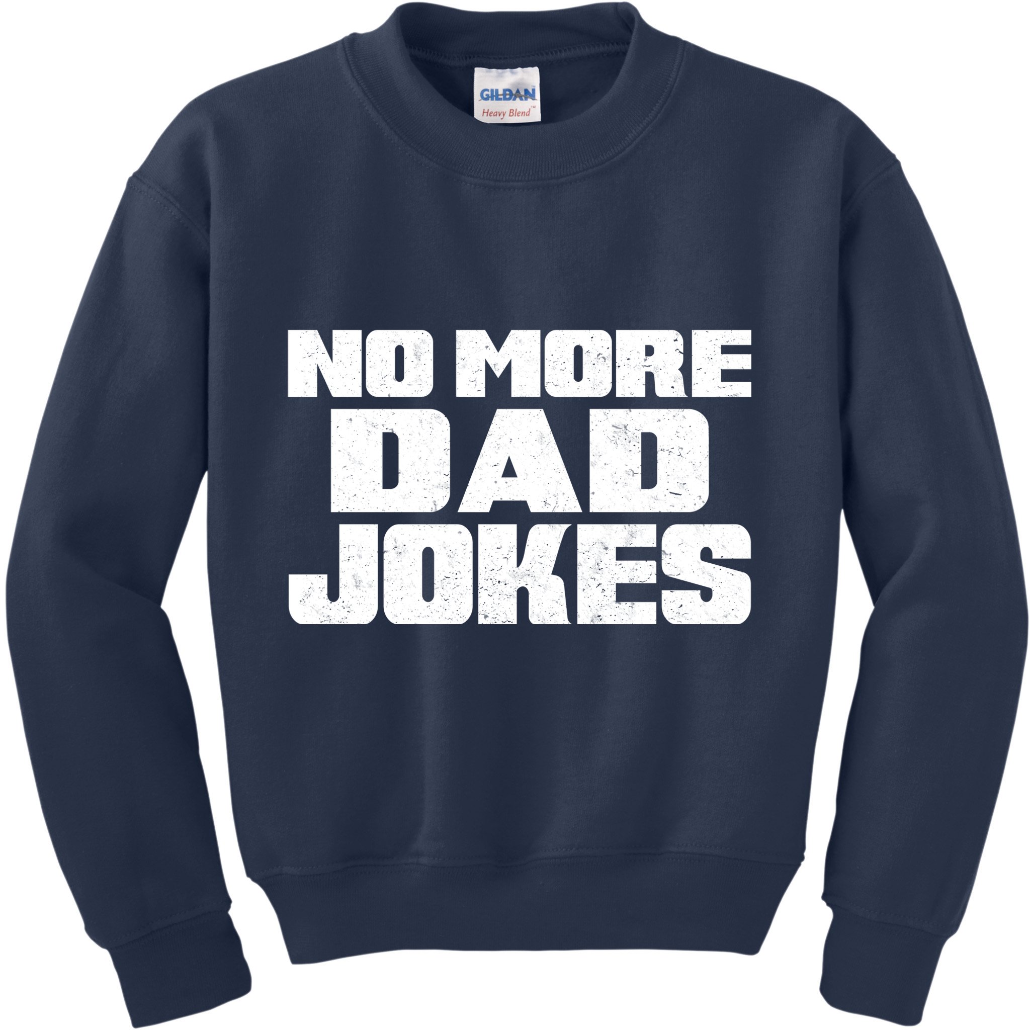 No More Dad Jokes Kids Sweatshirt