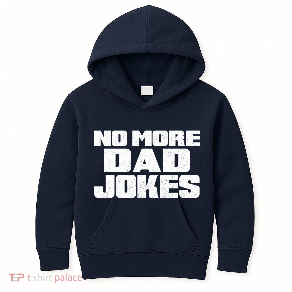 No More Dad Jokes Kids Hoodie