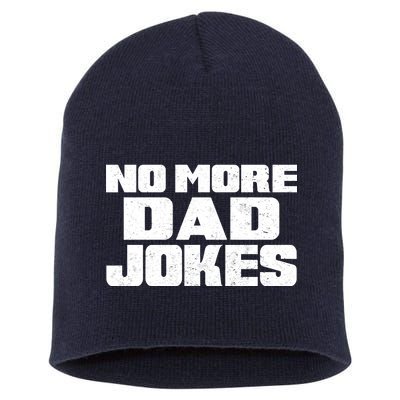 No More Dad Jokes Short Acrylic Beanie