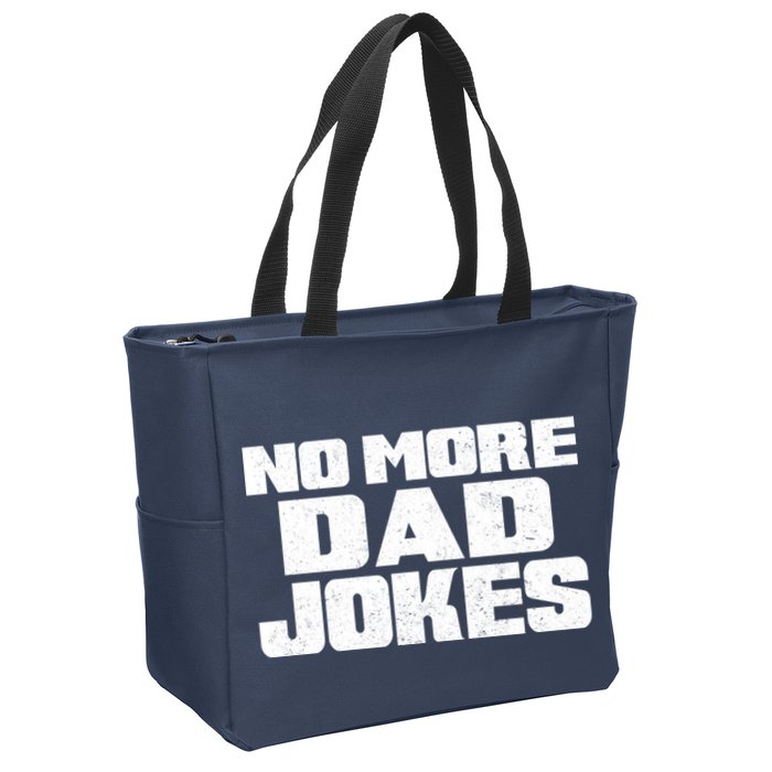 No More Dad Jokes Zip Tote Bag