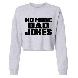 No More Dad Jokes Cropped Pullover Crew