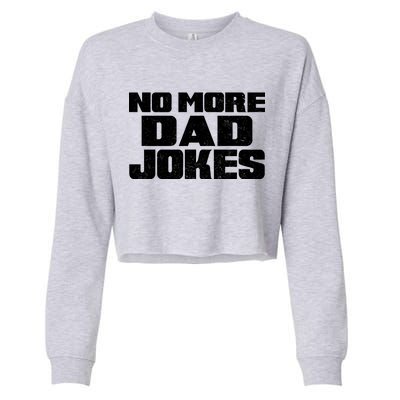 No More Dad Jokes Cropped Pullover Crew