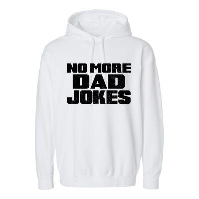 No More Dad Jokes Garment-Dyed Fleece Hoodie