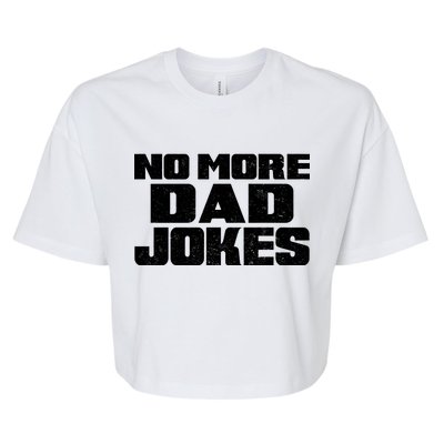 No More Dad Jokes Bella+Canvas Jersey Crop Tee