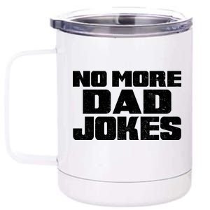 No More Dad Jokes 12 oz Stainless Steel Tumbler Cup