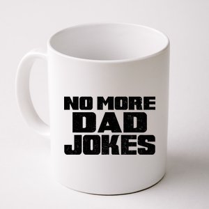 No More Dad Jokes Coffee Mug