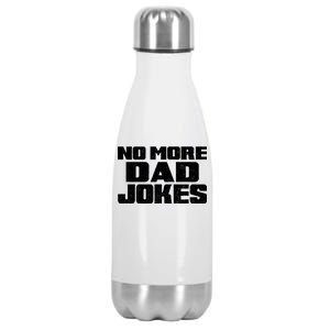 No More Dad Jokes Stainless Steel Insulated Water Bottle