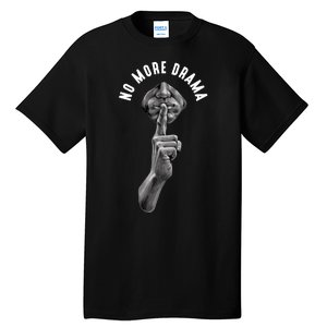 No More Drama Tall T-Shirt