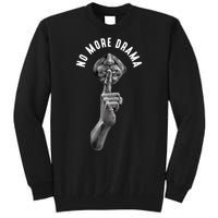 No More Drama Tall Sweatshirt