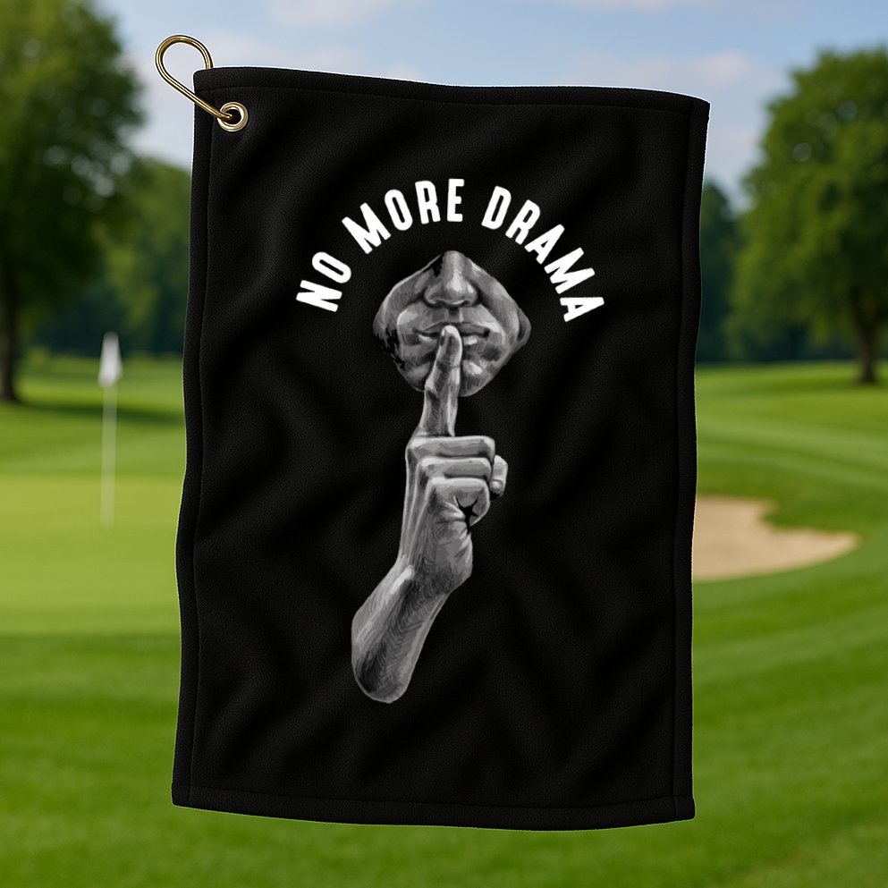 No More Drama Golf Towel